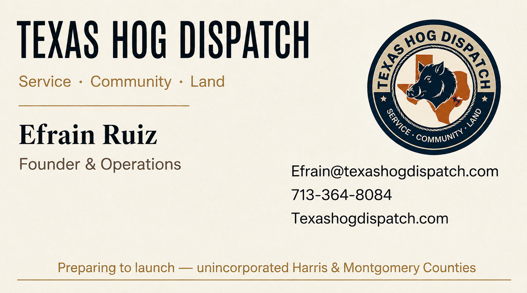 Texas Hog Dispatch business card: Efrain Ruiz, Founder & Operations — Efrain@texashogdispatch.com, 713-364-8084, Texashogdispatch.com, unincorporated Harris and Montgomery Counties.