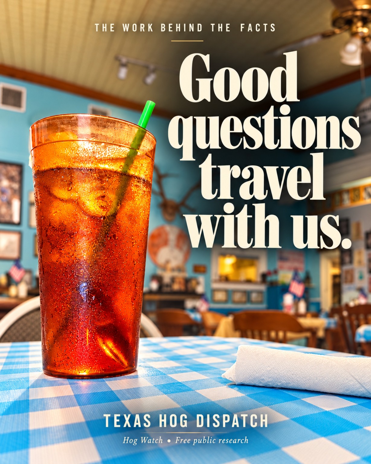 Good questions travel with us. Texas Hog Dispatch. Hog Watch: free public research.